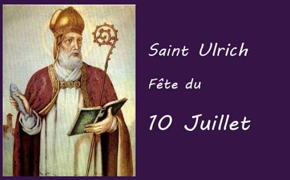 Saint du 10 juillet. : Saint Ulrich.